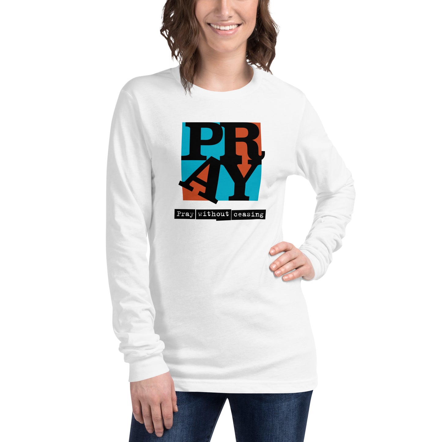 Pray Without Ceasing - Unisex Long Sleeve Tee