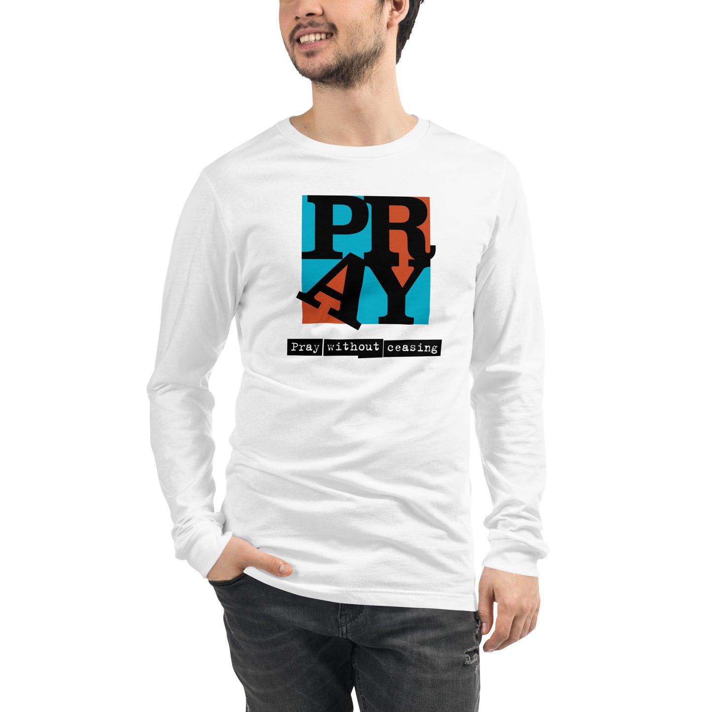 Pray Without Ceasing - Unisex Long Sleeve Tee