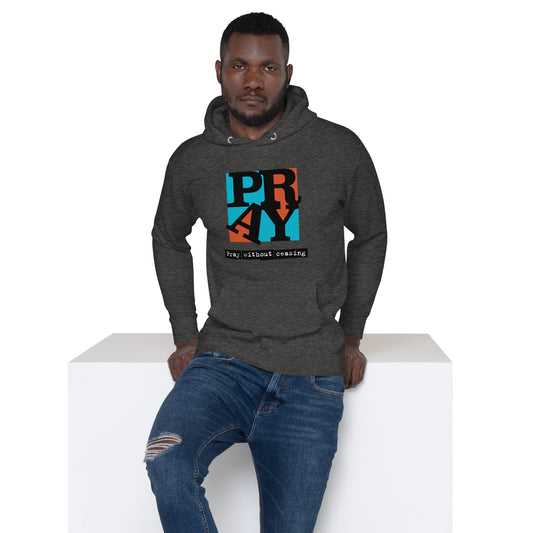 Pray Without Ceasing - Unisex Hoodie